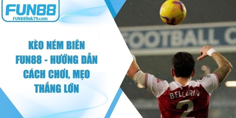 Kèo Ném Biên FUN88