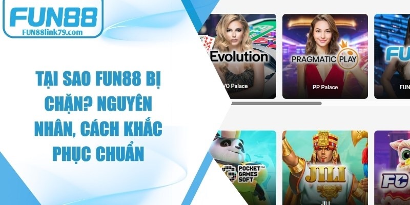 Tại Sao FUN88 Bị Chặn
